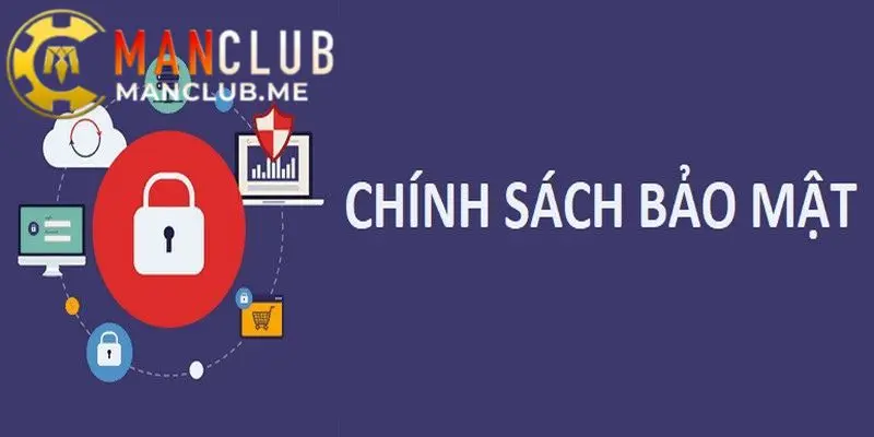 chính sách bảo mật manclub